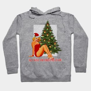 Pin Up Christmas - All I Want For Christmas Is You Hoodie